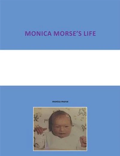 MONICA MORSE'S LIFE