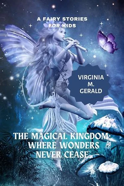 A fairy stories for kids: The Magical Kingdom Where Wonders Never Cease
