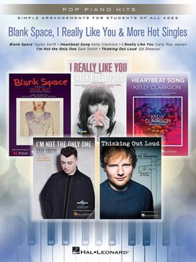 Blank Space, I Really Like You & More Hot Singles Songbook: Pop Piano Hits Series Simple Arrangements for Students of All Ages