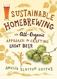 Sustainable Homebrewing: An All-Organic Approach to Crafting Great Beer