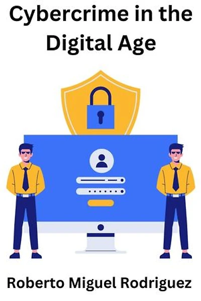 Cybercrime in the Digital Age