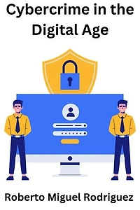 Cybercrime in the Digital Age