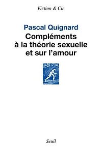 Compléments à la théorie sexuelle et sur l'amour