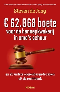 € 62.068 boete voor de hennepkwekerij in oma's schuur: en 20 andere opzienbarende zaken uit de rechtbank
