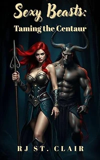 Sexy Beasts: Taming the Centaur: Sexy Beasts