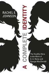 A Complete Identity: the Youthful Hero Work of G. A. Henty and George MacDonald