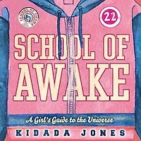 School Of Awake: A Girl's Guide To The Universe