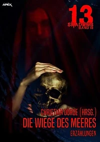 13 SHADOWS, Band 18: DIE WIEGE DES MEERES: Horror aus dem Apex-Verlag!