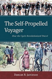 the Self-Propelled Voyager: How Cycle Revolutionized Travel