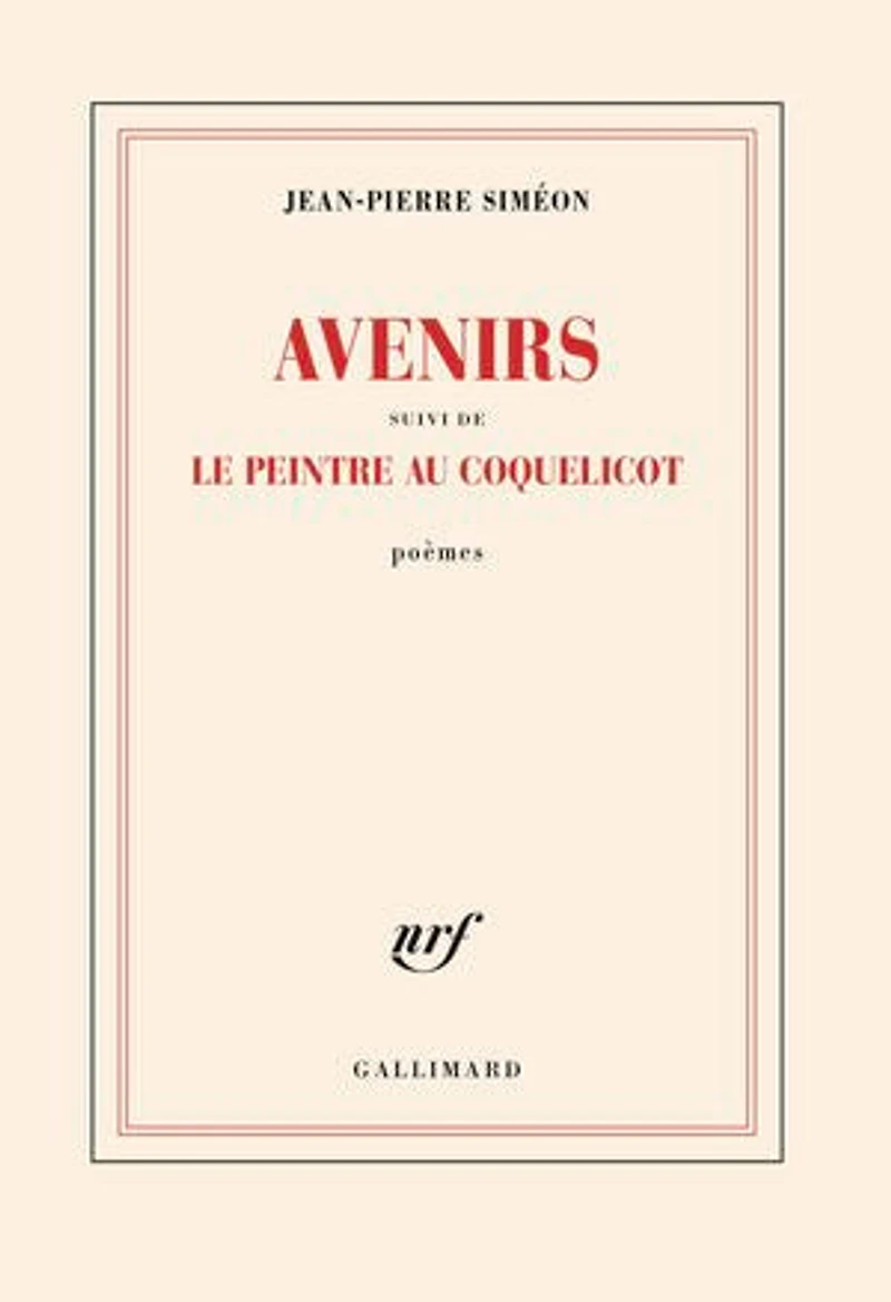 Avenirs ; Le peintre au coquelicot: poèmes