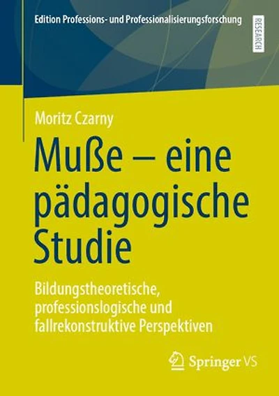 Mu e - eine padagogische Studie: Bildungstheoretische, professionslogische und fallrekonstruktive Perspektiven