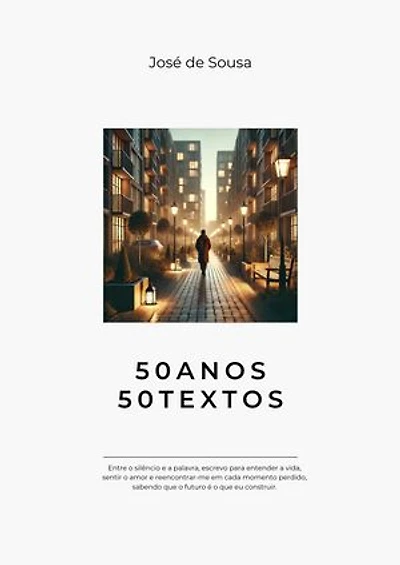 50 Anos 50 Textos: Reflexões sobre a Vida, o Amor e o Tempo