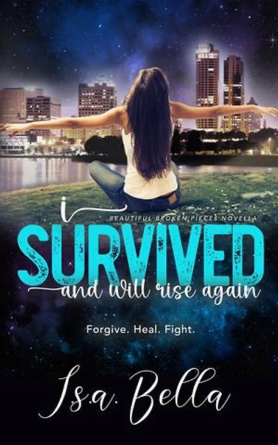 I Survived and will rise again (Beautiful Broken Pieces Series, #5)
