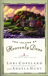 The Island of Heavenly Daze: A small-town, inspirational tale where miracles abound