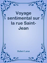 Voyage sentimental sur la rue Saint-Jean