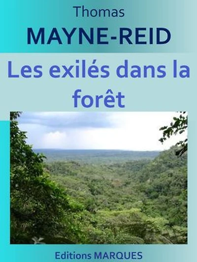 Les exilés dans la forêt: Edition intégrale