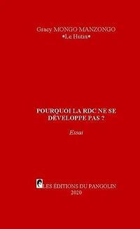 POURQUOI LA RDC NE SE DÉVELOPPE PAS ?