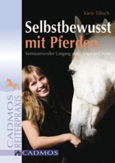 Selbstbewusst mit Pferden: Vertrauensvoller Umgang ohne Angst und Stress