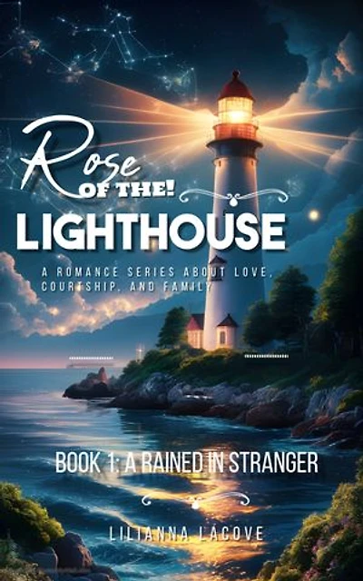 Rose of the Lighthouse: Book 1: A Rained in Stanger: A Romance Series about Love, Courtship, and Family