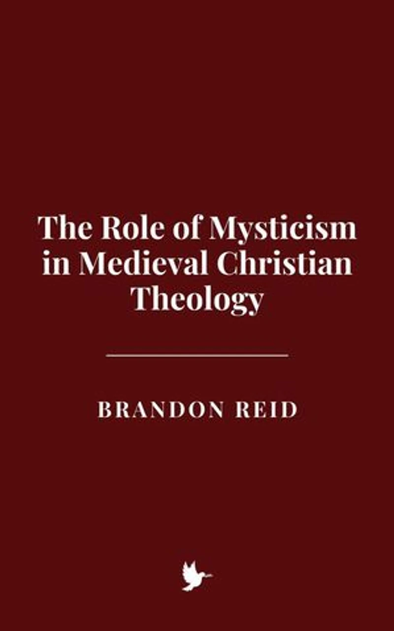 The Role of Mysticism in Medieval Christian Theology