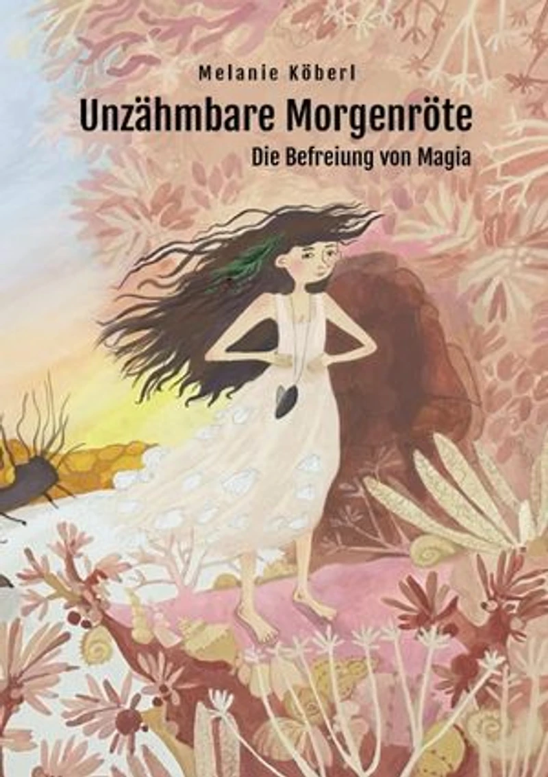 Unzähmbare Morgenröte: Die Befreiung von Magia