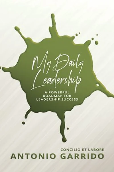 My Daily Leadership: A Powerful Roadmap For Leadership Success