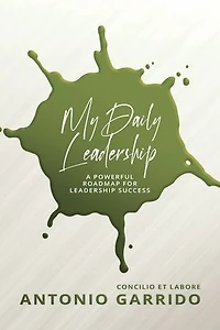 My Daily Leadership: A Powerful Roadmap For Leadership Success