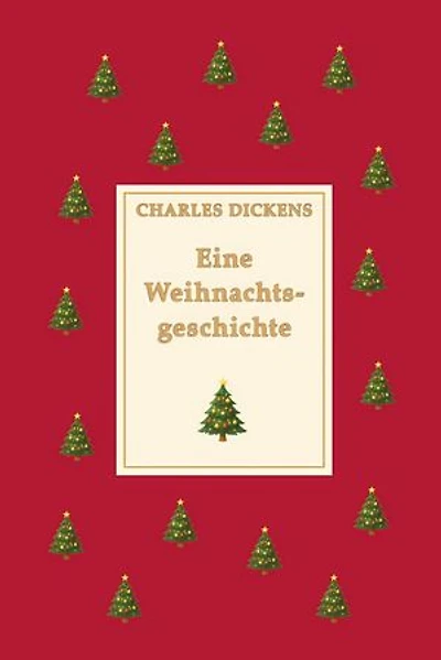 Eine Weihnachtsgeschichte: Dickens Klassiker als deutsche Neuübersetzung
