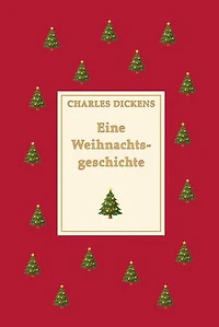 Eine Weihnachtsgeschichte: Dickens Klassiker als deutsche Neuübersetzung