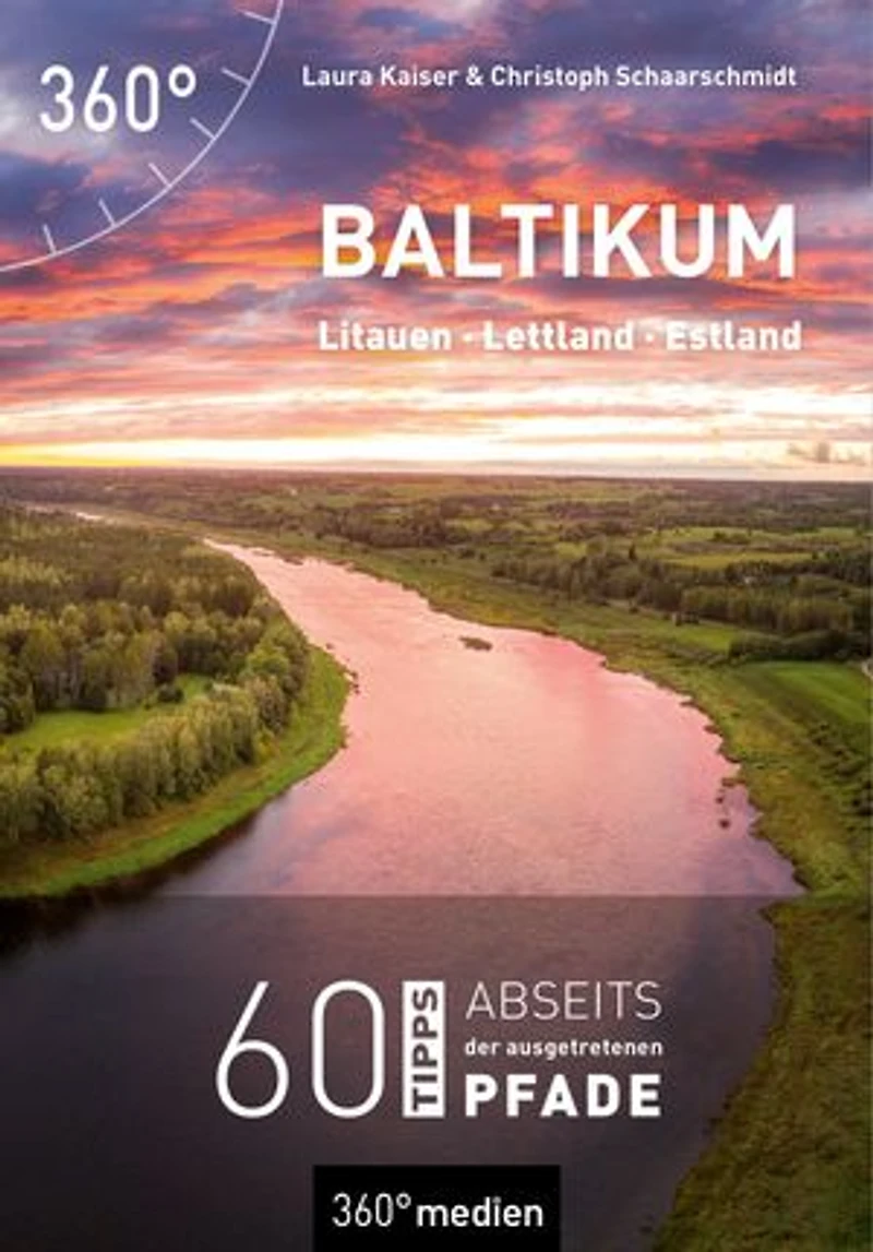 Baltikum - Litauen, Lettland, Estland: 60 Tipps abseits der ausgetretenen Pfade