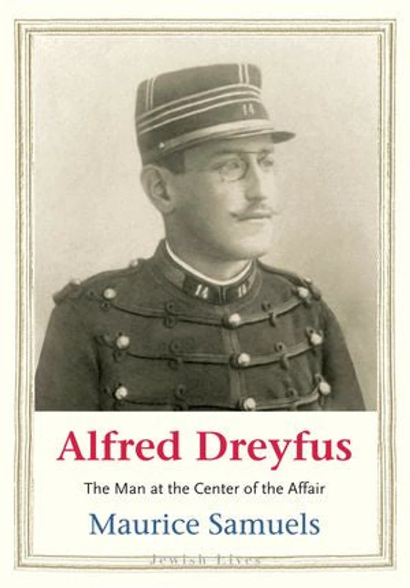 Alfred Dreyfus: the Man at Center of Affair