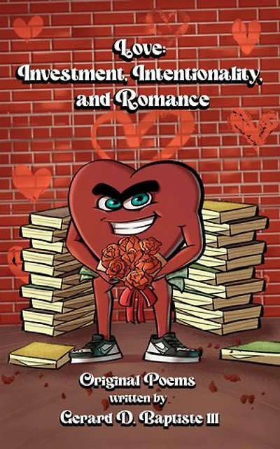 LOVE: INVESTMENT, INTENTIONALITY, AND ROMANCE