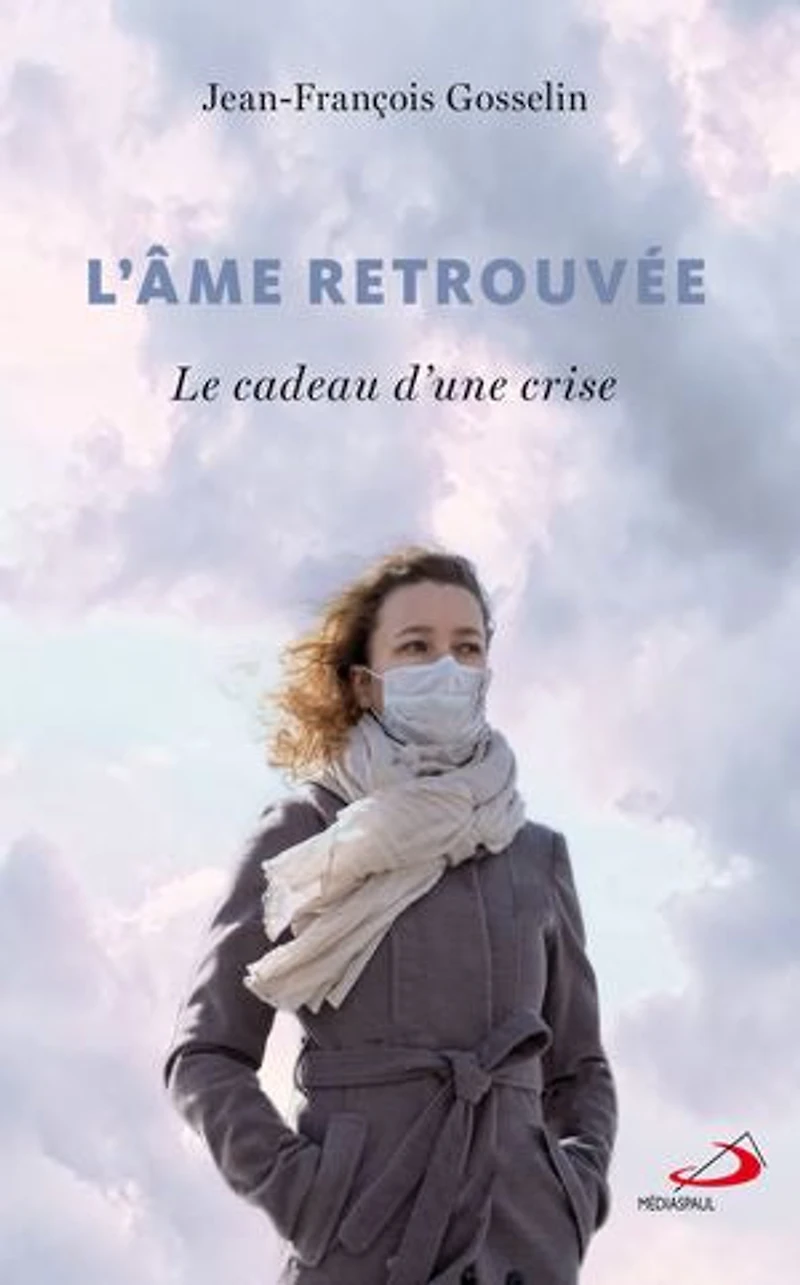 L' âme retrouvée: le cadeau d'une crise