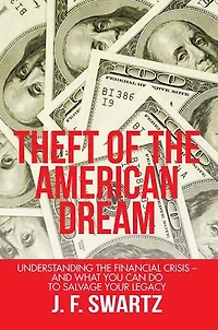 Theft of the American Dream: Understanding the Financial Crisis – and What You Can Do to Salvage Your Legacy