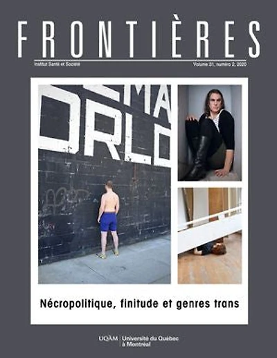 Frontières. Nécropolitique, finitude et genres trans (vol. 31, no. 2, 2020)
