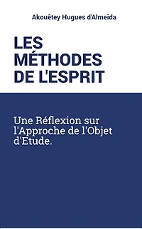 Les méthodes de l'esprit: Une réflexion sur l'approche de l'objet d'étude.