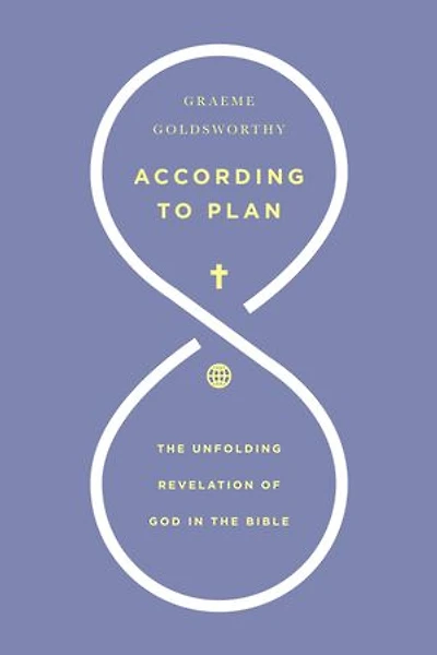 According to Plan: The Unfolding Revelation of God in the Bible