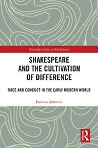Shakespeare and the Cultivation of Difference: Race Conduct Early Modern World