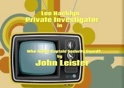 Lee Hacklyn, Private Investigator in Who Killed Captain Security Guard?: Lee Hacklyn, #1
