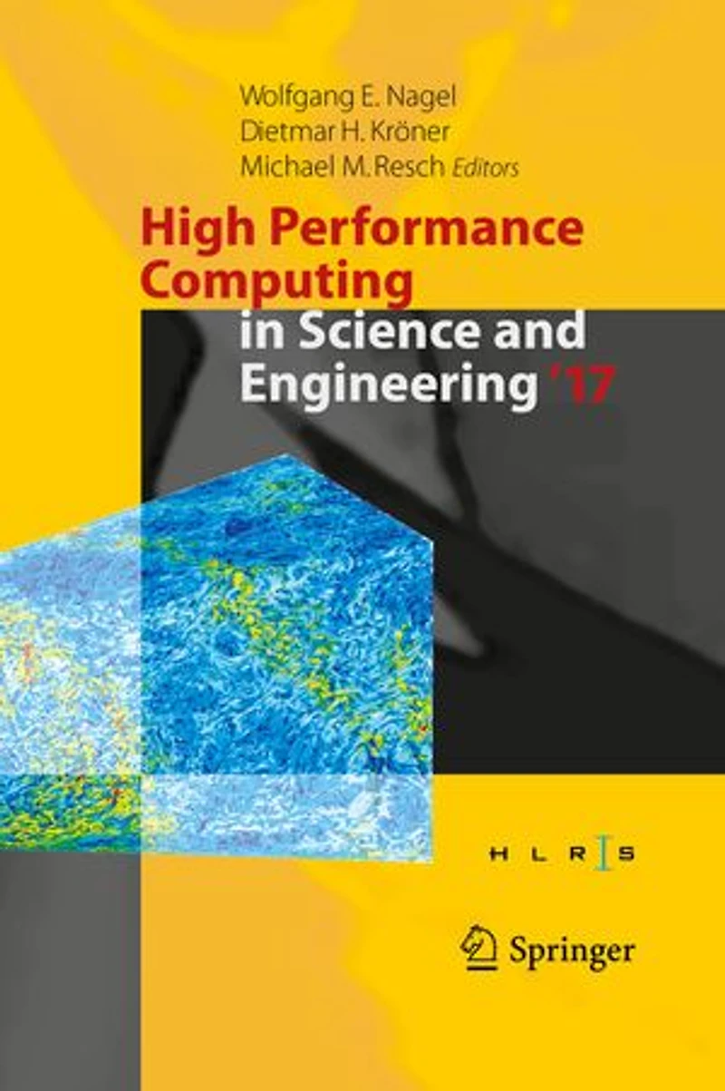 High Performance Computing Science and Engineering ' 17: Transactions of the Center, Stuttgart (HLRS) 2017