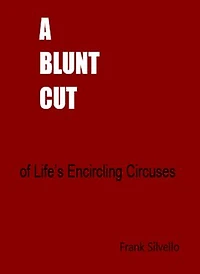 A BLUNT CUT of Life's Encircling Circuses
