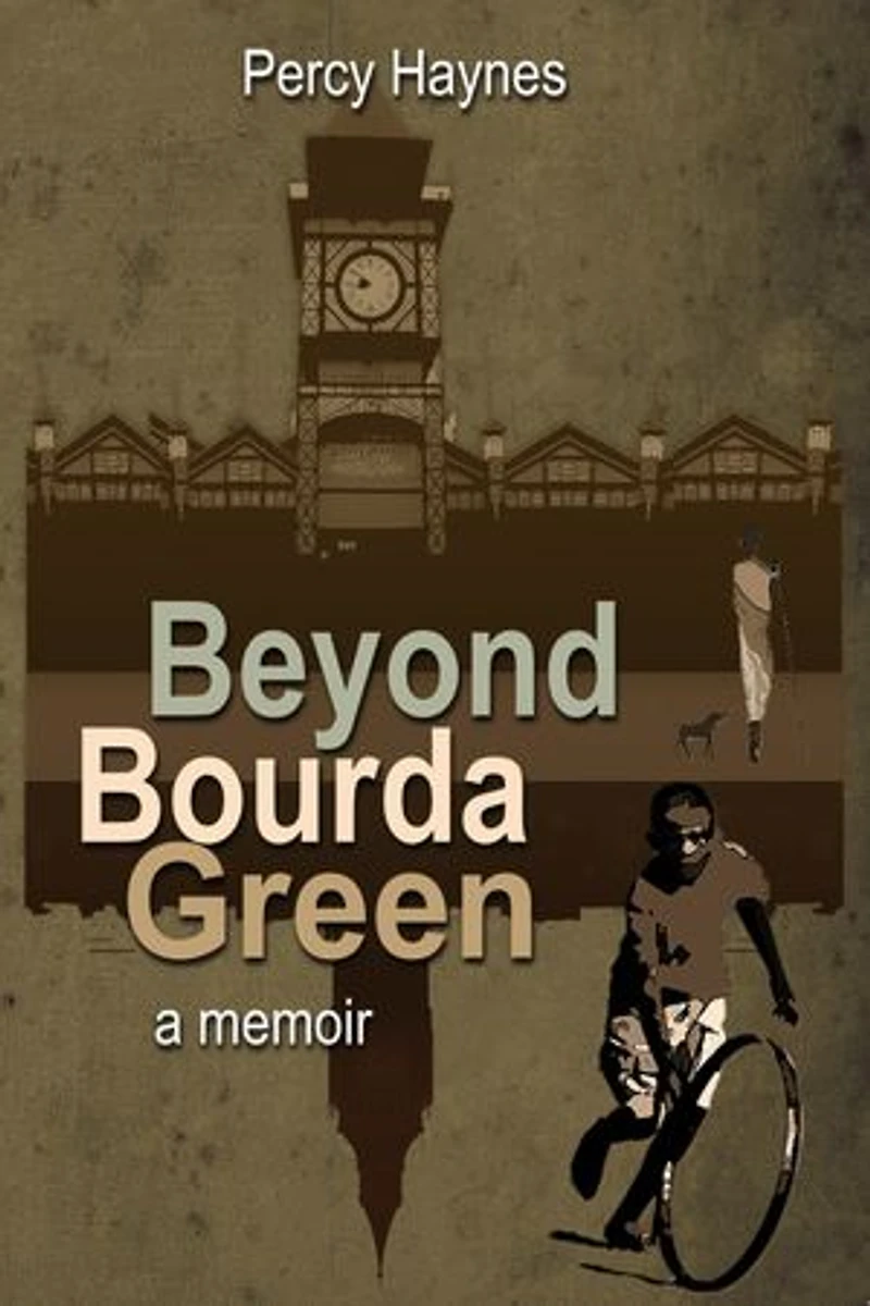 Beyond Bourda Green: a memoir