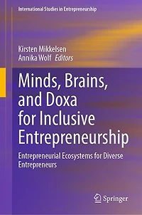 Minds, Brains, and Doxa for Inclusive Entrepreneurship: Entrepreneurial Ecosystems Diverse Entrepreneurs