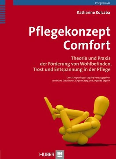 Pflegekonzept Comfort: Theorie und Praxis der Förderung von Wohlbefinden, Trost und Entspannung in der Pflege