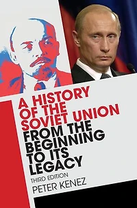 A History of the Soviet Union from Beginning to Its Legacy