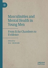 Masculinities and Mental Health Young Men: From Echo Chambers to Evidence