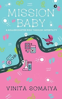 Mission Baby: A Rollercoaster Ride through Infertility