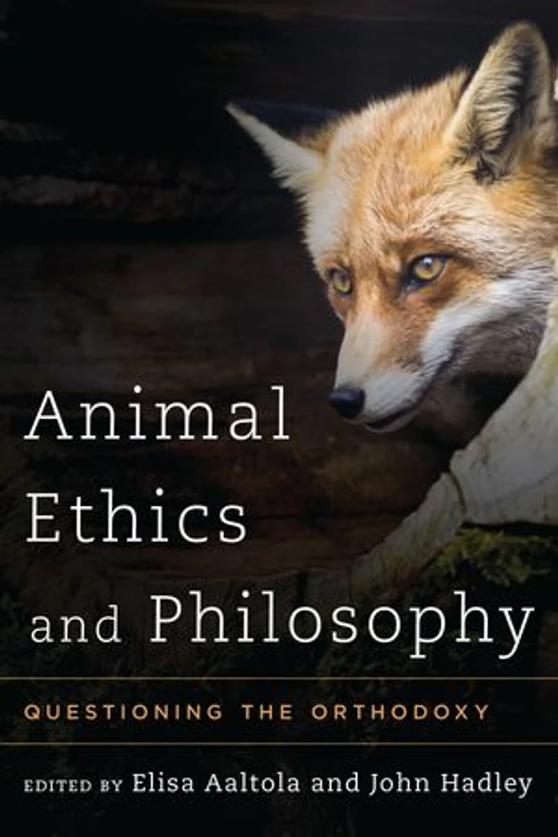 Animal Ethics and Philosophy: Questioning the Orthodoxy