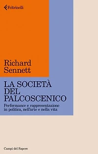 La società del palcoscenico: Performance e rappresentazione in politica, nell’arte e nella vita