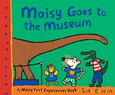 Maisy Goes to the Museum: A First Experience Book